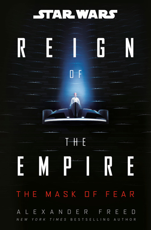 Star Wars: The Mask of Fear (Reign of the Empire) by Alexander Freed, 9780593723463