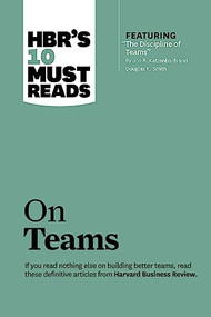 HBR's 10 Must Reads on Teams (with featured article "The Discipline of Teams," by Jon R. Katzenbach and Douglas K. Smith) - 9781633694552 by Harvard Business Review, Jon R. Katzenbach, Kathleen M. Eisenhardt, Lynda  Gratton, 9781633694552