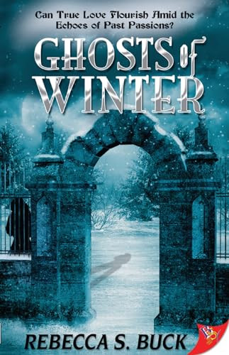 Ghosts of Winter by Rebecca S. Buck, 9781602822191