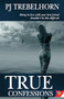 True Confessions - 9781602822160 by PJ Trebelhorn, 9781602822160