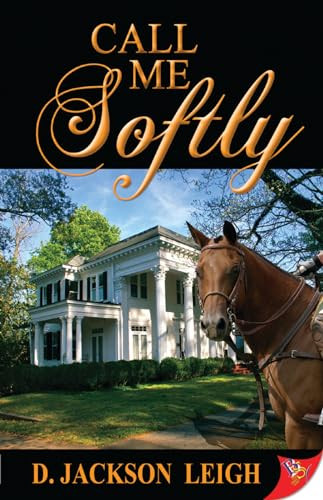 Call Me Softly by D. Jackson Leigh, 9781602822153