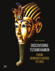 Discovering Tutankhamun (From Howard Carter to DNA) by Zahi Hawass, 9789774166372