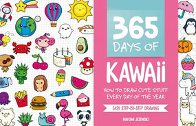 365 Days of Kawaii (How to Draw Cute Stuff Every Day of the Year) by Mayumi Jezewski, 9781446308752