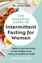 The Essential Guide to Intermittent Fasting for Women (Balance Your Hormones to Lose Weight, Lower Stress, and Optimize Health) - 9781778402364 by Megan Ramos, Dr. Jason Fung, Dr. Jason Fung, 9781778402364