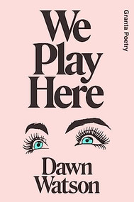 We Play Here by Dawn Watson, 9781915051066