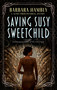 Saving Susy Sweetchild by Barbara Hambly, 9781448311057