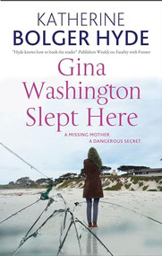 Gina Washington Slept Here by Katherine Bolger Hyde, 9781448311873
