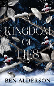 A Kingdom of Lies (Realm of Fey) by Ben Alderson, 9781915998699