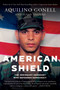 American Shield (The Immigrant Sergeant Who Defended Democracy) - 9781640096677 by Aquilino Gonell, Susan Shapiro, Jamie Raskin, 9781640096677