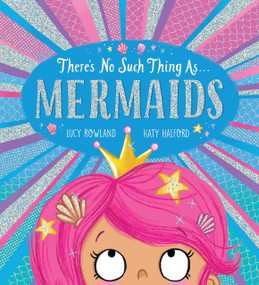 There's No Such Thing as... Mermaids by Lucy Rowland, Katy Halford, 9781339038186
