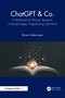 ChatGPT & Co. (A Workbook for Writing, Research, Creating Images, Programming, and More) by Rainer Hattenhauer, 9781032799520