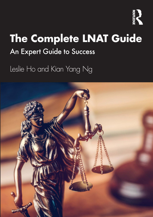 The Complete LNAT Guide (An Expert Guide to Success) by Leslie Ho, Kian Yang Ng, 9781032395814