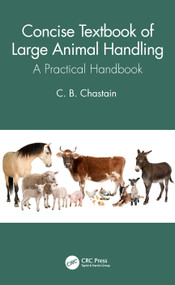 Concise Textbook of Large Animal Handling (A Practical Handbook) by C. B. Chastain, 9780367628093