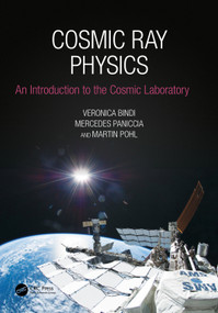 Cosmic Ray Physics (An Introduction to The Cosmic Laboratory) by Veronica Bindi, Mercedes Paniccia, Martin Pohl, 9781032020013