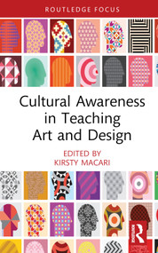 Cultural Awareness in Teaching Art and Design by Kirsty Macari, 9781032616612