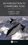 An Introduction to Compressible Flow by Forrest E. Ames, Clement C. Tang, 9780367697792