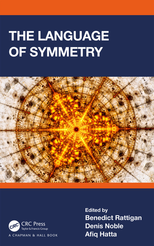 The Language of Symmetry by Benedict Rattigan, Denis Noble, Afiq Hatta, 9781032303949