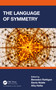 The Language of Symmetry - 9781032308494 by Benedict Rattigan, Denis Noble, Afiq Hatta, 9781032308494