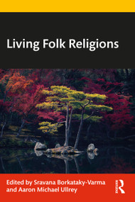 Living Folk Religions by Sravana Borkataky-Varma, Aaron Michael Ullrey, 9781032190419