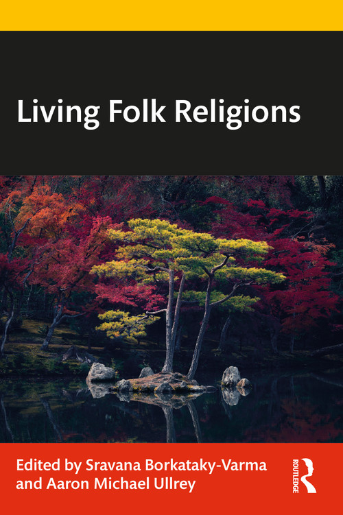 Living Folk Religions by Sravana Borkataky-Varma, Aaron Michael Ullrey, 9781032190419