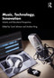 Music, Technology, Innovation (Industry and Educational Perspectives) by Carol Johnson, Andrew King, 9780367485252