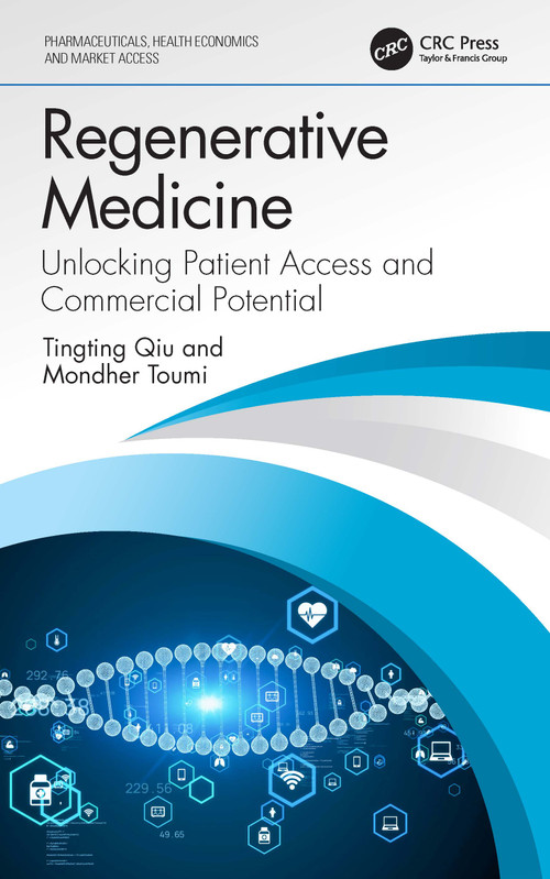 Regenerative Medicine (Unlocking Patient Access and Commercial Potential) by Tingting Qiu, Mondher Toumi, 9781032431987