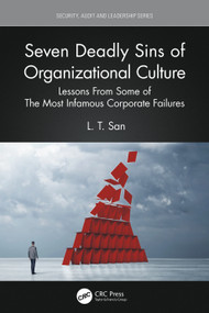 Seven Deadly Sins of Organizational Culture (Lessons From Some of The Most Infamous Corporate Failures) by L. T. San, 9781032265476