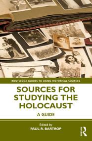 Sources for Studying the Holocaust (A Guide) by Paul R. Bartrop, 9781032164502