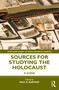 Sources for Studying the Holocaust (A Guide) by Paul R. Bartrop, 9781032164502