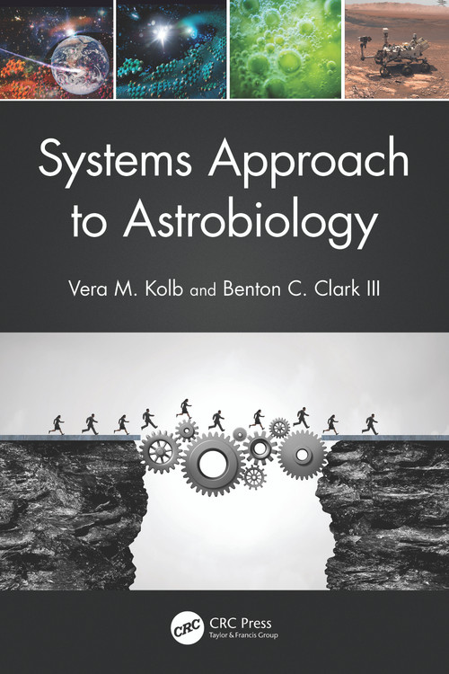 Systems Approach to Astrobiology by Vera M. Kolb, Benton C. Clark, 9781032116280