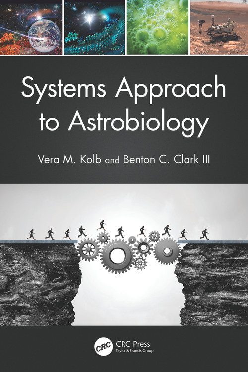 Systems Approach to Astrobiology by Vera M. Kolb, Benton C. Clark, 9781032116280