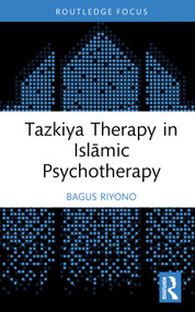 Tazkiya Therapy in Islāmic Psychotherapy by Bagus Riyono, 9781032714691