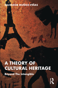 A Theory of Cultural Heritage (Beyond The Intangible) by Salvador Munoz-Vinas, 9781032263946