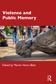 Violence and Public Memory by Martin Blatt, 9781032109473