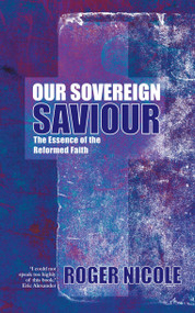 Our Sovereign Saviour by Roger Nicole, 9781857927375