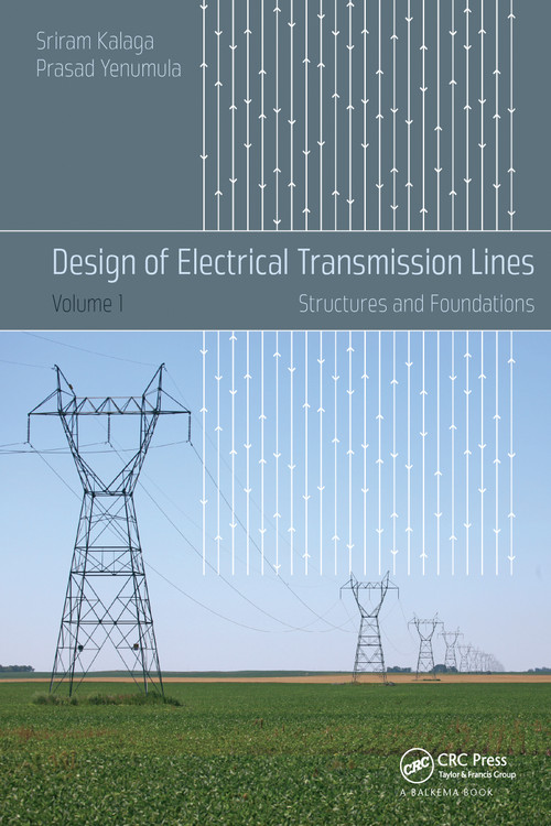 Design of Electrical Transmission Lines (Structures and Foundations) by Sriram Kalaga, Prasad Yenumula, 9781032097299