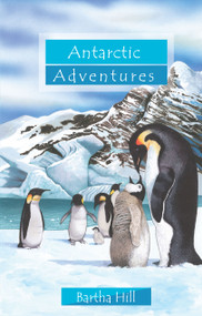 Antarctic Adventures by Bartha Hill, 9781781911358