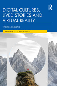 Digital Cultures, Lived Stories and Virtual Reality by Thomas Maschio, 9780367479299