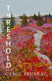 Threshold (Stories) - 9781774712719 by Carol Bruneau, 9781774712719