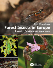 Forest Insects in Europe (Diversity, Functions and Importance) by Beat Wermelinger, 9780367457006