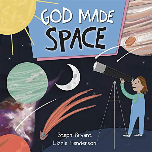 God Made Space by Steph Bryant, Lizzie Henderson, 9780745977836