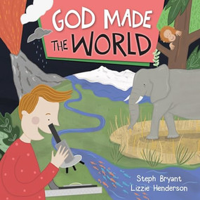God Made the World by Steph Bryant, Lizzie Henderson, 9780745977843
