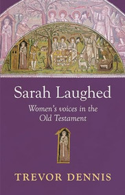 Sarah Laughed (Women'S Voices In The Old Testament) by Trevor Dennis, 9780281063741