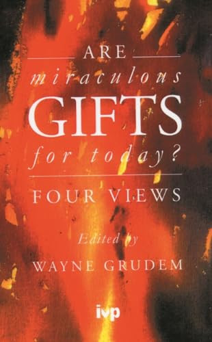 Are miraculous gifts for today? (Four Views) by Wayne Grudem, 9780851111797