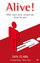 Alive! (What Jesus' Resurrection Could Mean For You) by Daniel Clark, 9781844744084