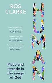 Human (Made and Remade in the Image of God) - 9781789744835 by Ros Clarke, 9781789744835