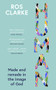 Human (Made and Remade in the Image of God) - 9781789744835 by Ros Clarke, 9781789744835