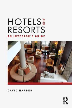 Hotels and Resorts (An investor's guide) by David Harper, 9781138853744