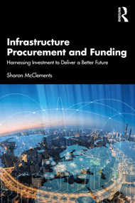 Infrastructure Procurement and Funding (Harnessing Investment to Deliver a Better Future) by Sharon McClements, 9780367767525