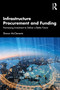 Infrastructure Procurement and Funding (Harnessing Investment to Deliver a Better Future) by Sharon McClements, 9780367767525